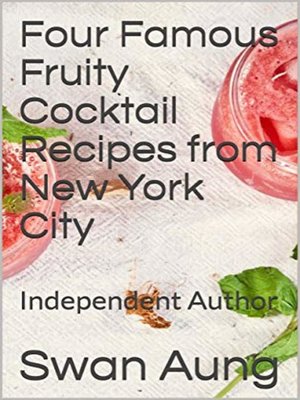 cover image of Four Famous Fruity Cocktail Recipes from New York City